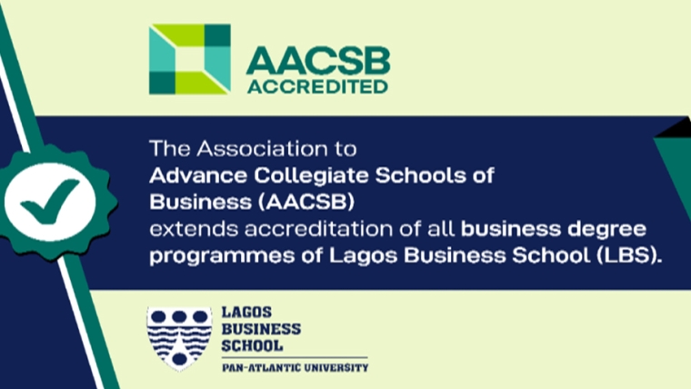 The Association to Advance Collegiate Schools of Business (AACSB) grants re-accreditation to Lagos Business School (LBS)